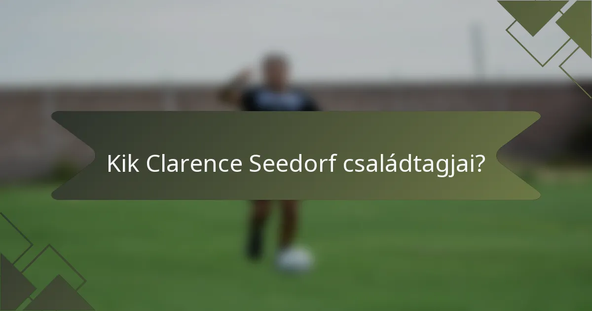 Kik Clarence Seedorf családtagjai?