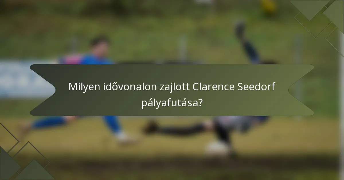 Milyen idővonalon zajlott Clarence Seedorf pályafutása?